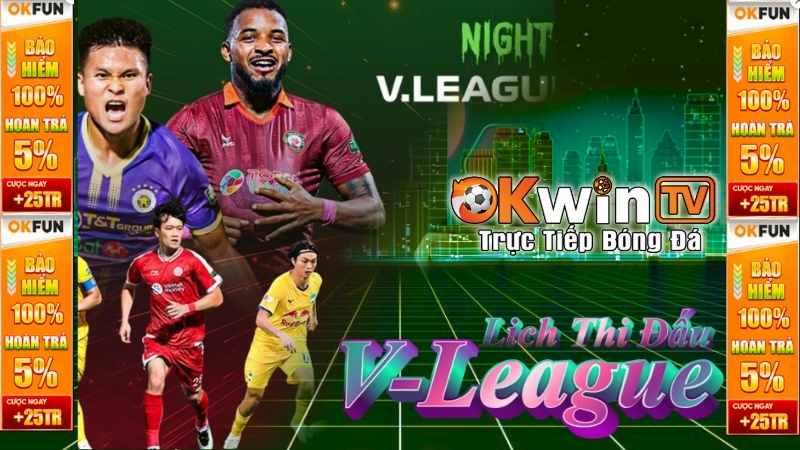 OKWINTV lịch thi đấu V-League giải vô địch quốc gia Việt Nam