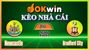 okwin Kèo nhà cái Okwin: Soi kèo Newcastle United vs Bradford City – Nhận định trực tiếp EFL Cup