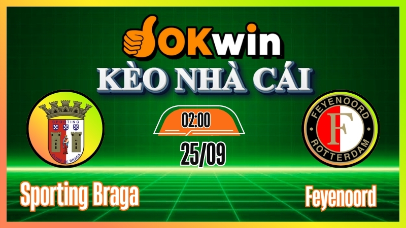 kèo nhà cái okwin Kèo nhà cái Okwin: Soi kèo Sporting Braga vs Feyenoord – Nhận định trực tiếp UEFA Europa League