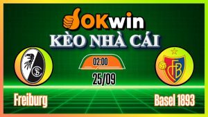 okwin Kèo nhà cái Okwin: Soi kèo SC Freiburg vs Basel 1893 – Nhận định trực tiếp UEFA Europa League